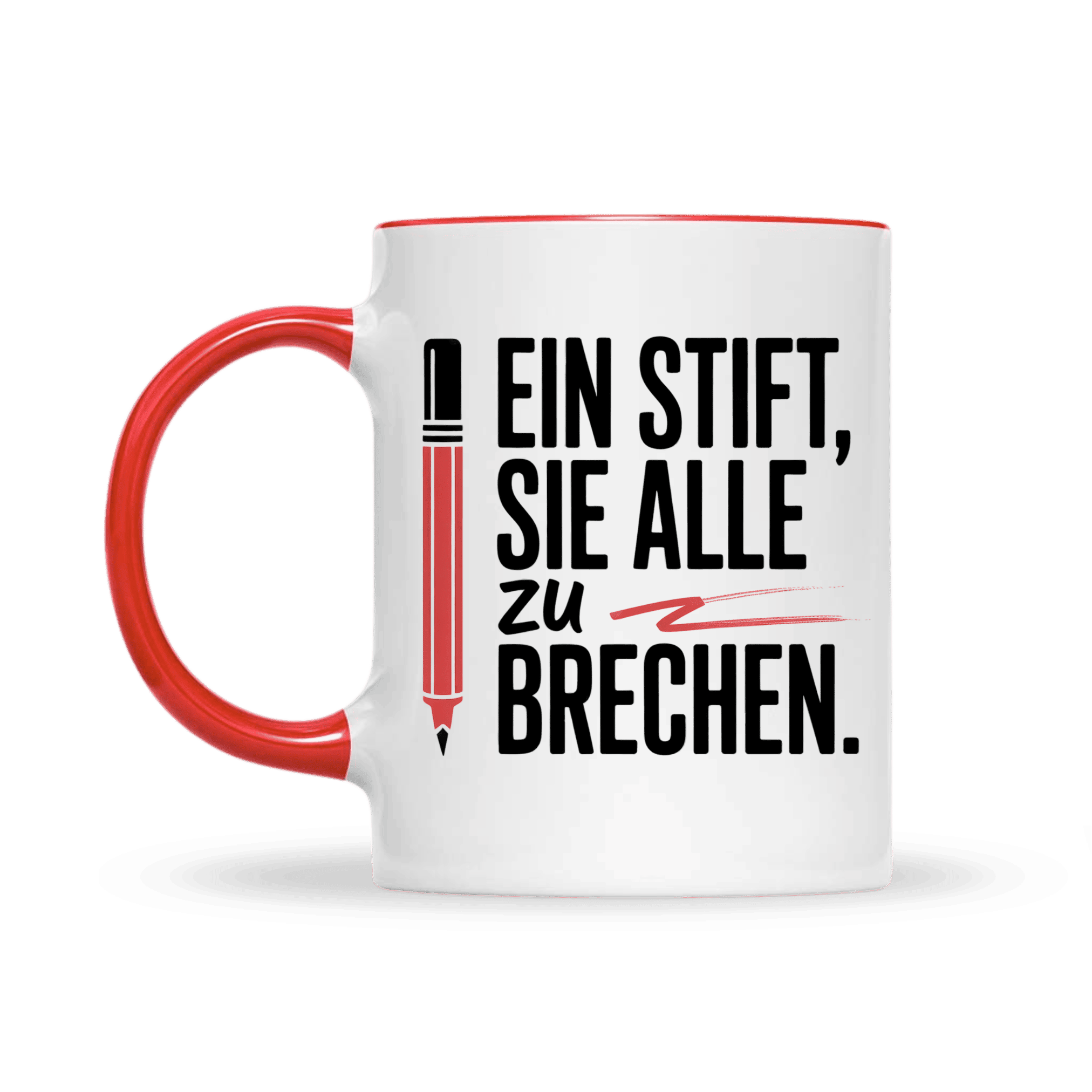 Weiße Tasse mit rotem Henkel und dem witzigen Lehrer-Spruch „Ein Stift, sie alle zu brechen“ sowie roter Stiftgrafik.